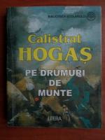 Calistrat Hogas - Pe drumuri de munte