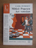 Camil Petrescu - Mitica Popescu. Act venetian