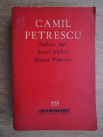 Camil Petrescu - Suflete tari, Jocul ielelor, Mitica Popescu