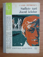Camil Petrescu - Suflete tari. Jocul ielelor