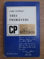 Camil Petrescu - Trei primaveri