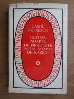 Camil Petrescu - Ultima noapte de dragoste, intaia noapte de razboi