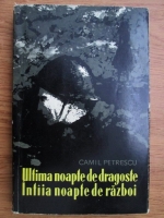 Camil Petrescu - Ultima noapte de dragoste, intaia noapte de razboi
