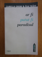 Camilla Grebe - Ar fi putut fi paradisul