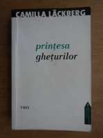 Camilla Lackberg - Printesa gheturilor