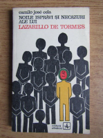 Camilo Jose Cela - Noile ispravi si necazuri ale lui Lazarillo de Tormes