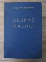 Carl Von Clausewitz - Despre razboi