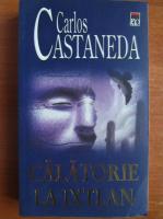 Carlos Castaneda - Calatorie la Ixtlan