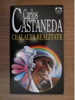 Carlos Castaneda - Cealalta realitate