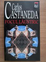 Carlos Castaneda - Focul launtric