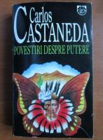 Carlos Castaneda - Povestiri despre putere