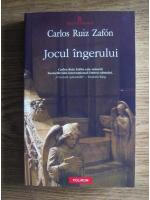 Carlos Ruiz Zafon - Jocul ingerului