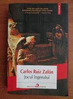 Carlos Ruiz Zafon - Jocul ingerului