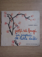 Carmen Firan - Poti sa fugi in papuci de turte dulci