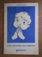 Carmen Firan - Vino, Doamne, mai aproape
