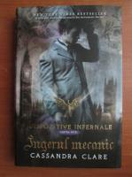Cassandra Clare - Dispozitive infernale 1. Ingerul mecanic