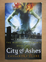 Cassandra Clare - The Mortal Instruments, volumul 2. City of Ashes