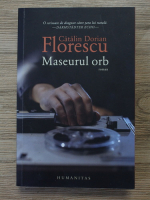 Catalin Dorian Florescu - Maseurul orb