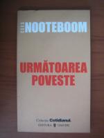 Cees Nooteboom - Urmatoarea poveste (Cotidianul)