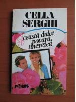 Cella Serghi - Aceasta dulce povara, tineretea