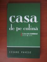 Cesare Pavese - Casa de pe colina (Cotidianul)