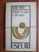 Cesare Pavese - Dialoguri cu Leuco si alte eseuri