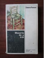 Cesare Pavese - Meseria de a trai