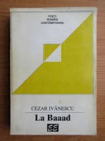 Cezar Ivanescu - La Baaad