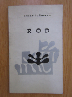 Cezar Ivanescu - Rod