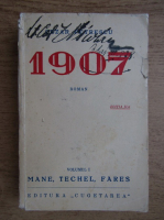 Cezar Petrescu - 1907. Volumul I. Mane, Tachel, Fares (1940)