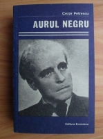 Cezar Petrescu - Aurul negru