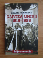 Cezar Petrescu - Cartea unirii 1918-1928