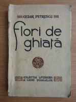 Cezar Petrescu - Flori de ghiata (1930)