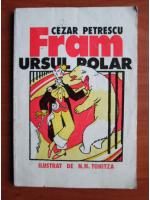 Cezar Petrescu - Fram ursul polar