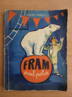 Cezar Petrescu - Fram ursul polar