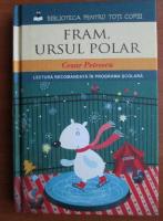 Cezar Petrescu - Fram, ursul polar