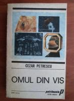 Cezar Petrescu - Omul din vis