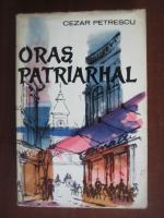 Cezar Petrescu - Oras patriarhal