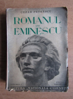 Cezar Petrescu - Romanul lui Eminescu (volumul 1, 1940)