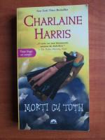 Charlaine Harris - Morti cu totii