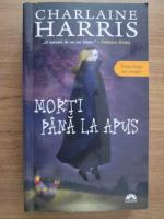 Charlaine Harris - Morti pana la apus