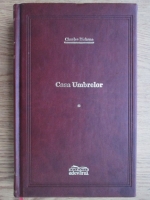 Charles Dickens - Casa Umbrelor, Volumul 1