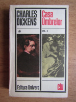 Charles Dickens - Casa umbrelor (volumul 2)