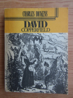 Charles Dickens - Viata lui David Copperfield (volumul 1)