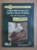 Charles Dickens - Viata Mantuitorului nostru Iisus Hristos (editie bilingva)