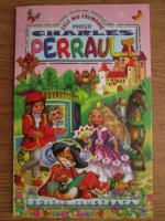 Charles Perrault - Cele mai frumoase povesti