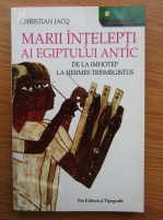 Christian Jacq - Marii intelepti ai Egiptului Antic
