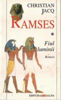 Christian Jacq - Ramses, volumul 1. Fiul luminii