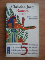 Christian Jacq - Ramses, volumul 5. Sous l'acacia d'Occident