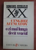 Cinghiz Aitmatov - O zi mai lunga decat veacul